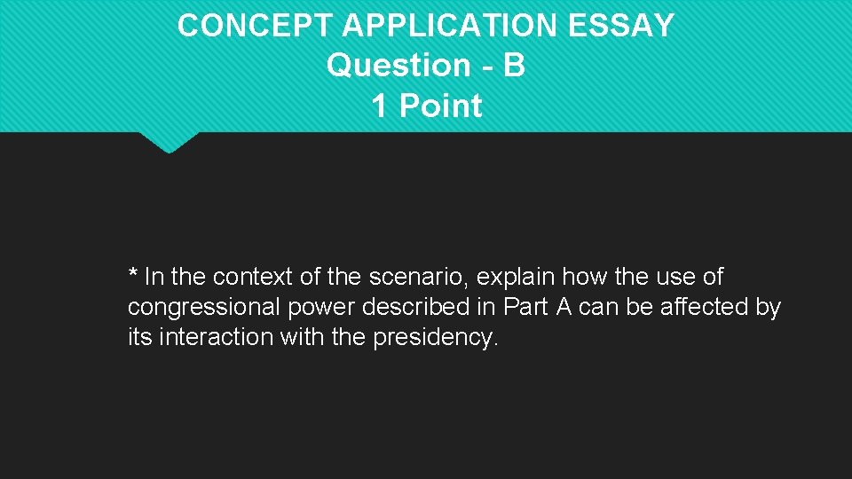 CONCEPT APPLICATION ESSAY Question - B 1 Point * In the context of the