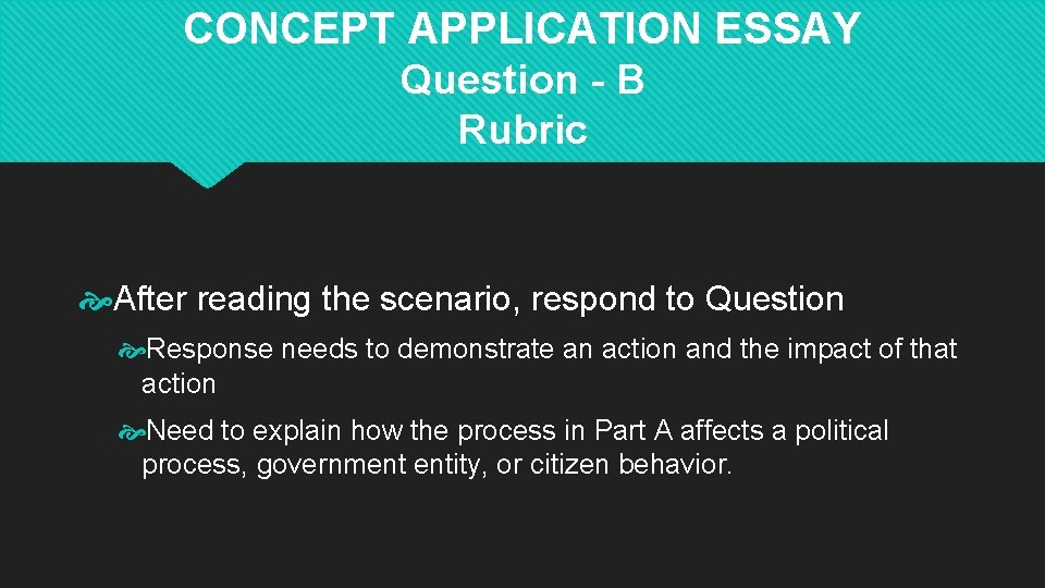 CONCEPT APPLICATION ESSAY Question - B Rubric After reading the scenario, respond to Question