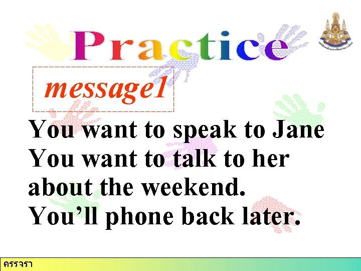 message 1 You want to speak to Jane You want to talk to her