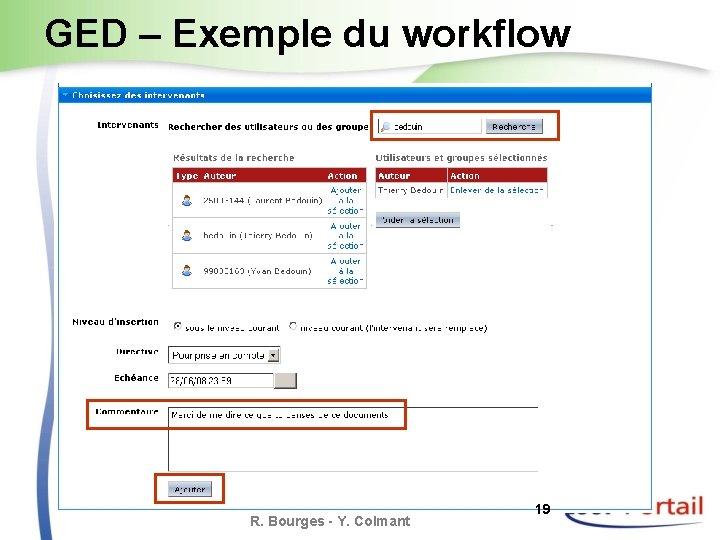 GED – Exemple du workflow R. Bourges - Y. Colmant 19 