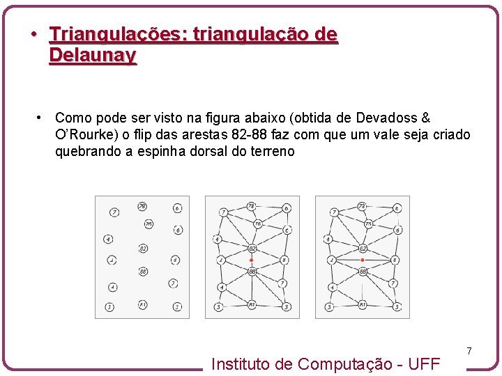  • Triangulações: triangulação de Delaunay • Como pode ser visto na figura abaixo