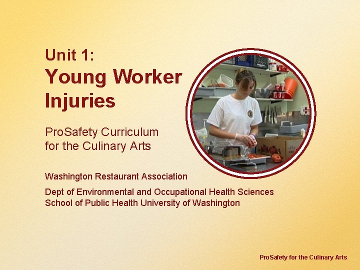 Unit 1: Young Worker Injuries Pro. Safety Curriculum for the Culinary Arts Washington Restaurant
