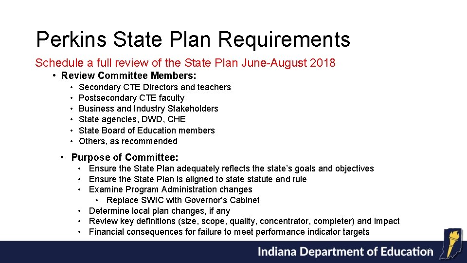 Perkins State Plan Requirements Schedule a full review of the State Plan June-August 2018