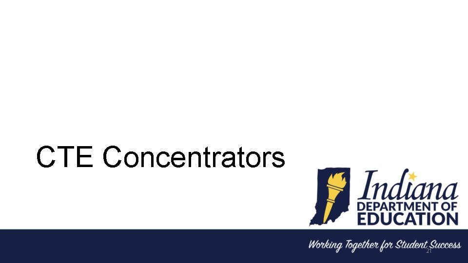 CTE Concentrators 21 