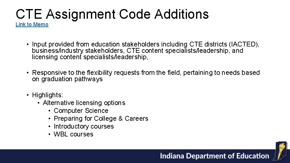 CTE Assignment Code Additions Link to Memo • Input provided from education stakeholders including