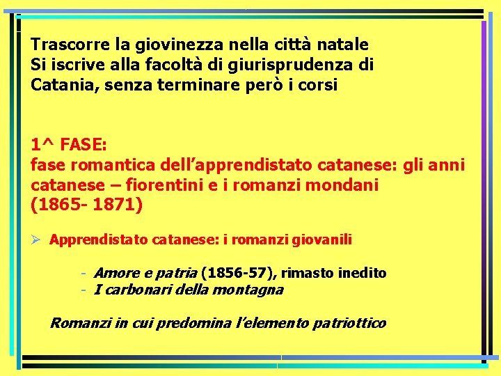 Trascorre la giovinezza nella città natale Si iscrive alla facoltà di giurisprudenza di Catania,