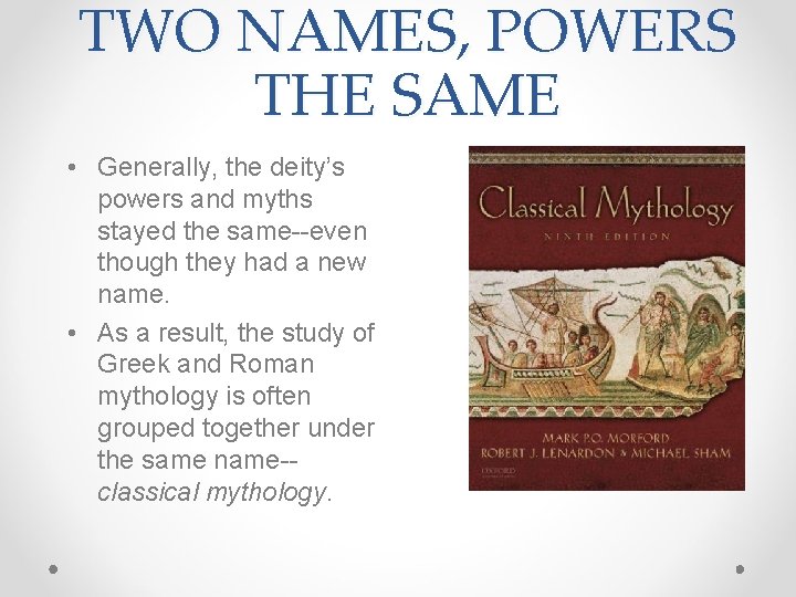 TWO NAMES, POWERS THE SAME • Generally, the deity’s powers and myths stayed the