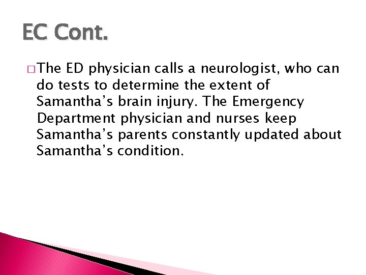 EC Cont. � The ED physician calls a neurologist, who can do tests to