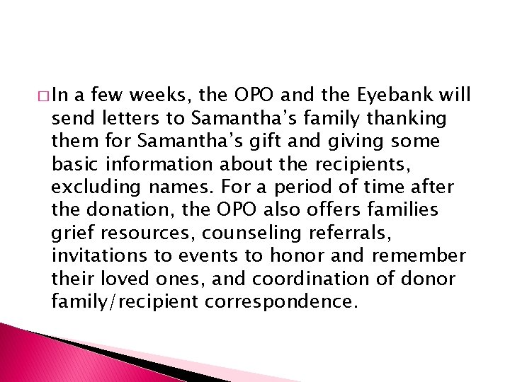 � In a few weeks, the OPO and the Eyebank will send letters to