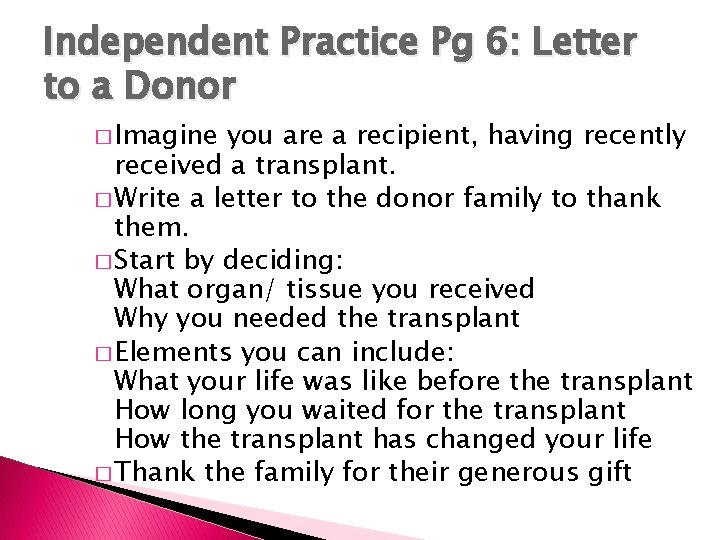 Independent Practice Pg 6: Letter to a Donor � Imagine you are a recipient,