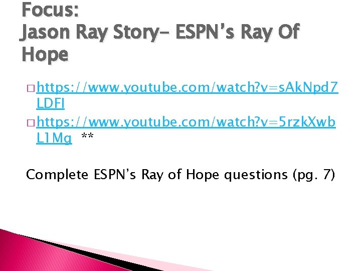 Focus: Jason Ray Story- ESPN’s Ray Of Hope � https: //www. youtube. com/watch? v=s.