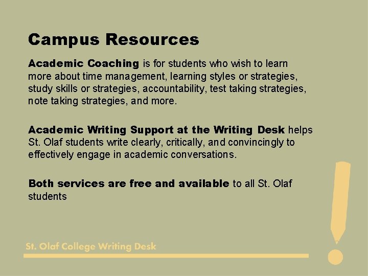 Campus Resources Academic Coaching is for students who wish to learn more about time