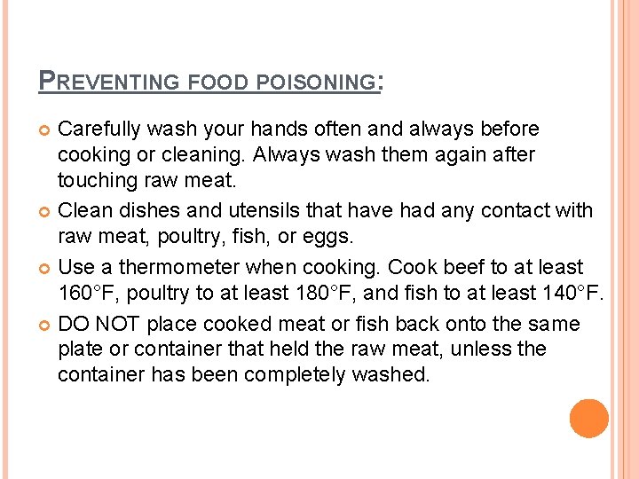 PREVENTING FOOD POISONING: Carefully wash your hands often and always before cooking or cleaning.