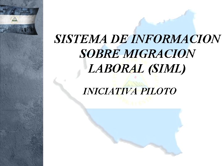 SISTEMA DE INFORMACION SOBRE MIGRACION LABORAL (SIML) INICIATIVA PILOTO 