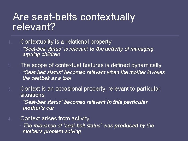 Are seat-belts contextually relevant? 1. Contextuality is a relational property 1. “Seat-belt status” is