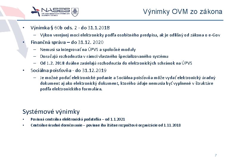 Výnimky OVM zo zákona • Výnimka § 60 b ods. 2 - do 31.