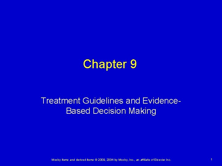 Chapter 9 Treatment Guidelines and Evidence. Based Decision Making Mosby items and derived items