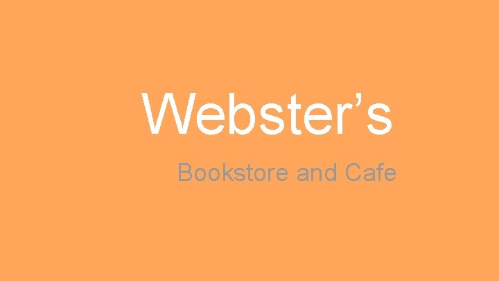 Webster’s Bookstore and Cafe 