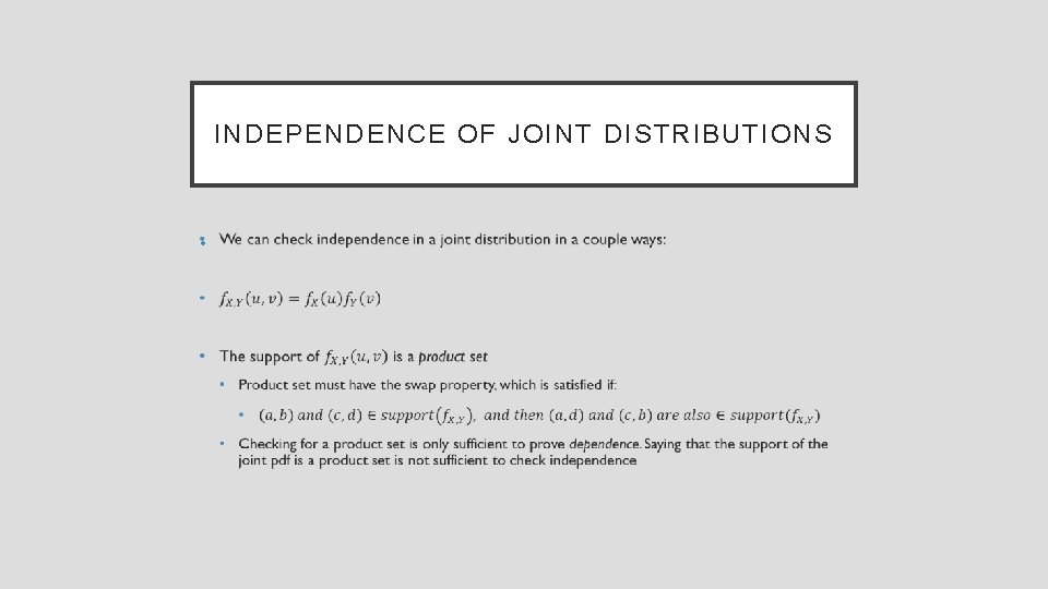 INDEPENDENCE OF JOINT DISTRIBUTIONS • 