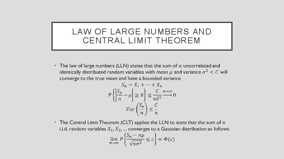 LAW OF LARGE NUMBERS AND CENTRAL LIMIT THEOREM • 