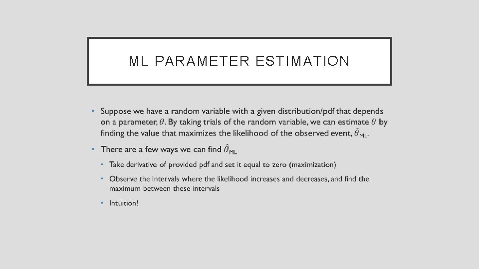 ML PARAMETER ESTIMATION • 