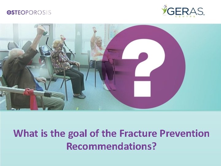 What is the goal of the Fracture Prevention Recommendations? 