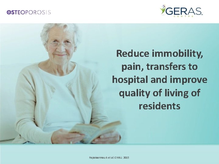 Reduce immobility, pain, transfers to hospital and improve quality of living of residents Papaioannou