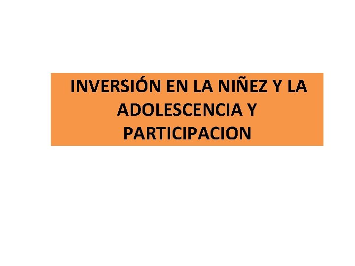 INVERSIN EN LA NIEZ Y LA ADOLESCENCIA Y