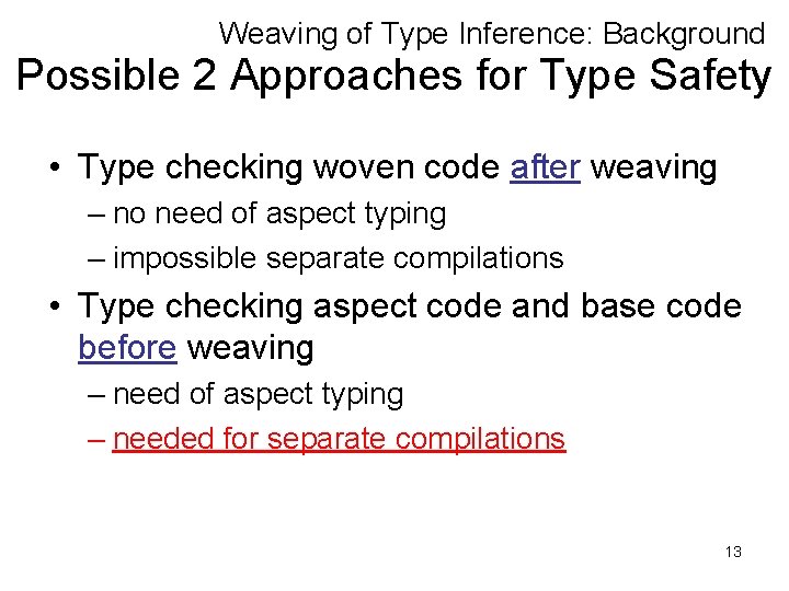 Weaving of Type Inference: Background Possible 2 Approaches for Type Safety • Type checking