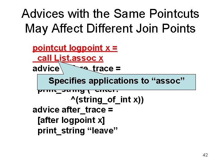 Advices with the Same Pointcuts May Affect Different Join Points pointcut logpoint x =