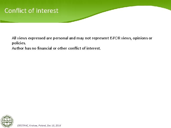 Conflict of Interest All views expressed are personal and may not represent ISPOR views,