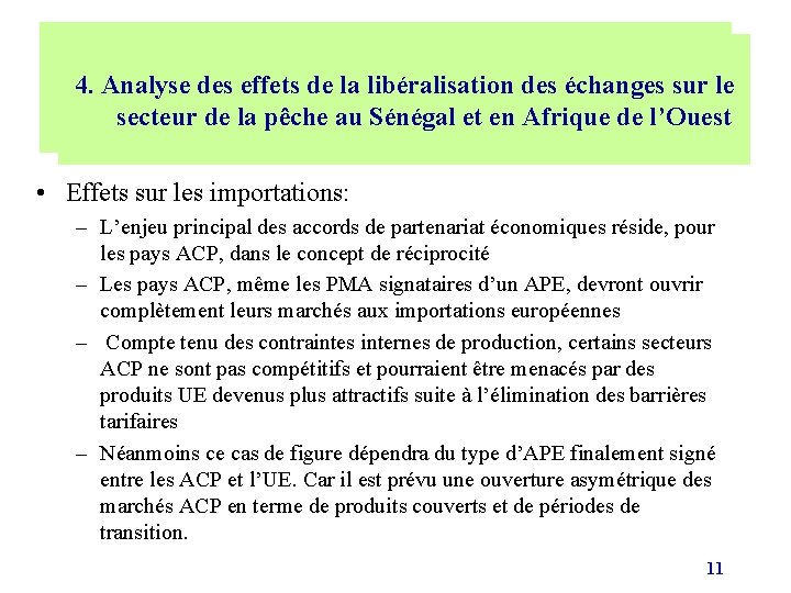 5. LES EFFFETS POSSIBLES DES NEGOCIATIONS A 4. Analyse des effets de la libéralisation