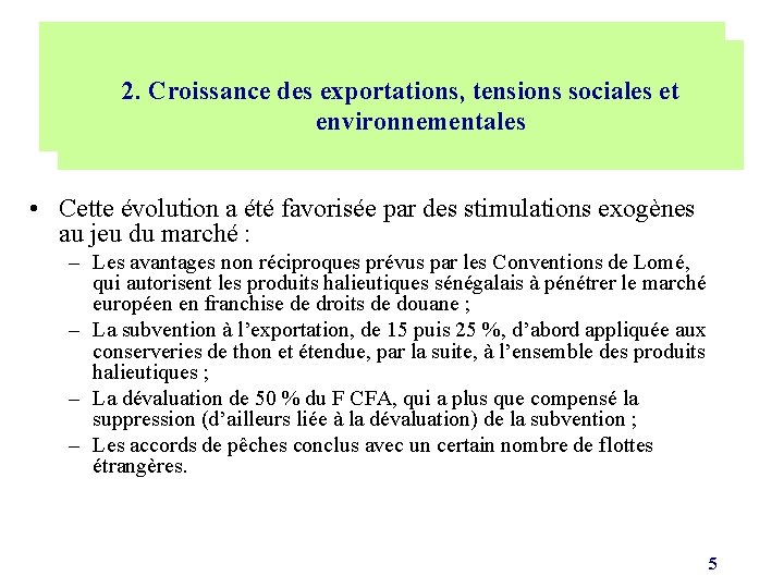 LA 2. PECHE DANS NEGOCIATIONS L’OMCet Croissance des. LES exportations, tensions. Asociales environnementales •