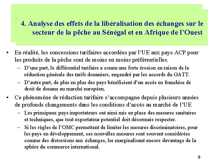 LES EFFFETS POSSIBLES DES NEGOCIATIONS A le 4. Analyse des effets de la libéralisation