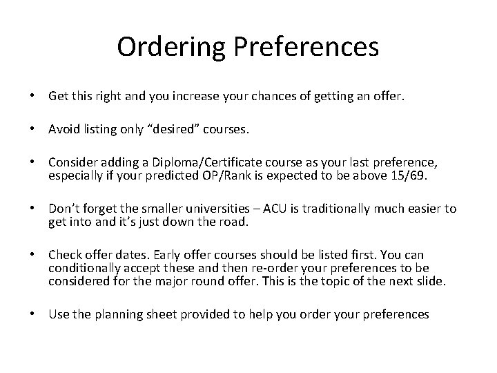 Ordering Preferences • Get this right and you increase your chances of getting an