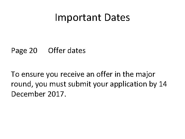 Important Dates Page 20 Offer dates To ensure you receive an offer in the