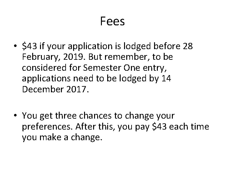 Fees • $43 if your application is lodged before 28 February, 2019. But remember,