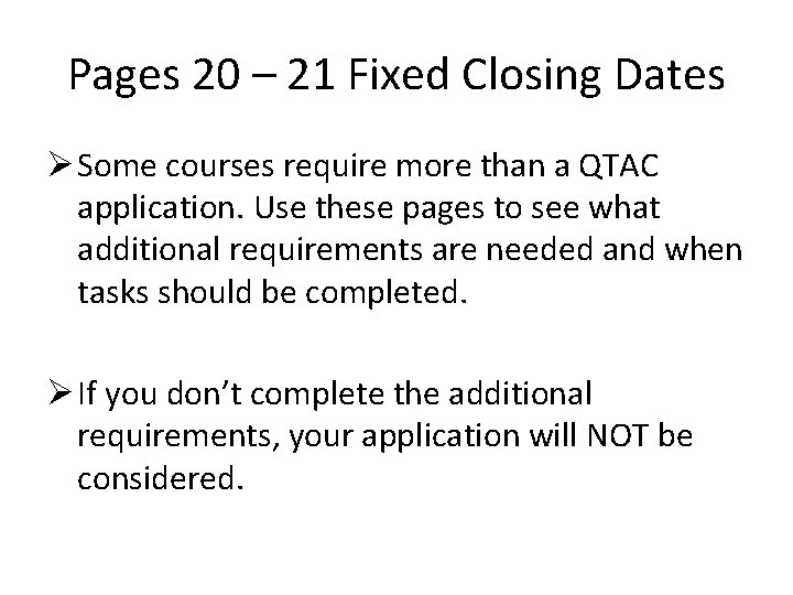 Pages 20 – 21 Fixed Closing Dates Ø Some courses require more than a