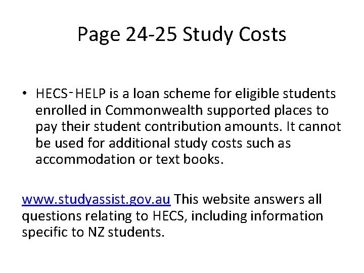 Page 24 -25 Study Costs • HECS‑HELP is a loan scheme for eligible students