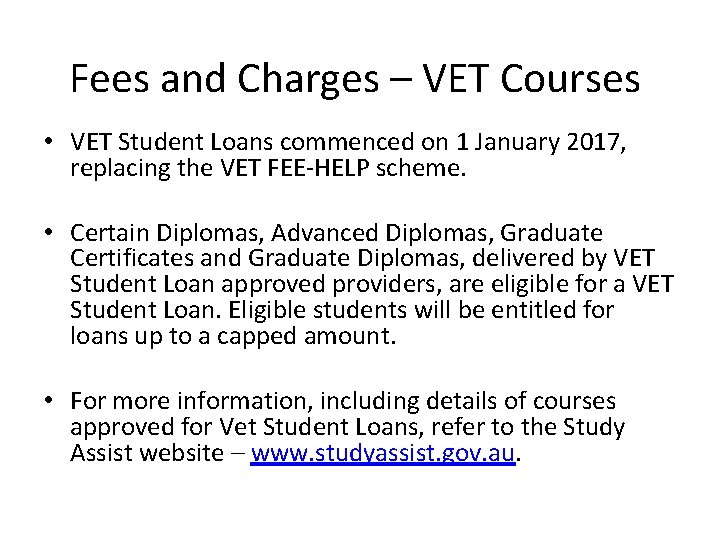 Fees and Charges – VET Courses • VET Student Loans commenced on 1 January