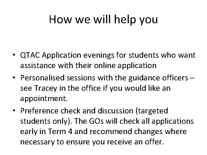 How we will help you • QTAC Application evenings for students who want assistance