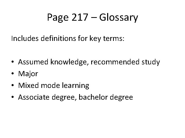 Page 217 – Glossary Includes definitions for key terms: • • Assumed knowledge, recommended