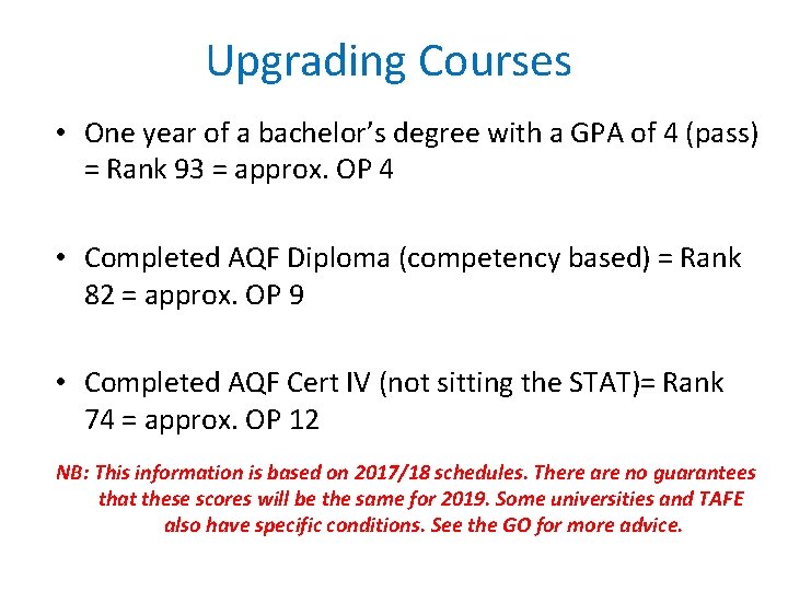 Upgrading Courses • One year of a bachelor’s degree with a GPA of 4