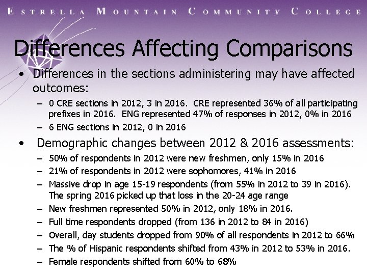 Differences Affecting Comparisons • Differences in the sections administering may have affected outcomes: –