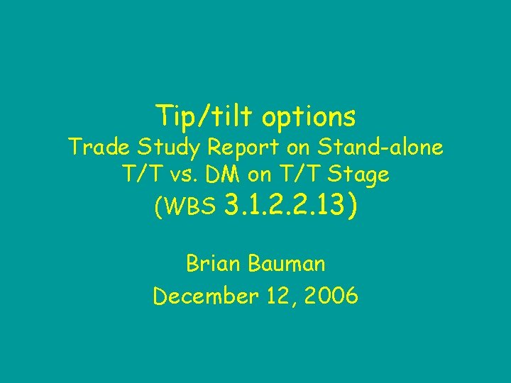 Tip/tilt options Trade Study Report on Stand-alone T/T vs. DM on T/T Stage (WBS