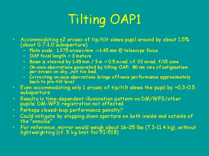 Tilting OAP 1 • Accommodating ± 2 arcsec of tip/tilt slews pupil around by
