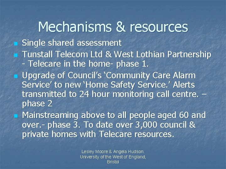 Mechanisms & resources n n Single shared assessment Tunstall Telecom Ltd & West Lothian