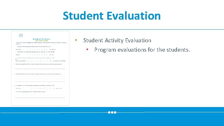 Student Evaluation • Student Activity Evaluation • Program evaluations for the students. 