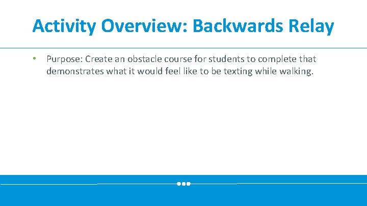 Activity Overview: Backwards Relay • Purpose: Create an obstacle course for students to complete