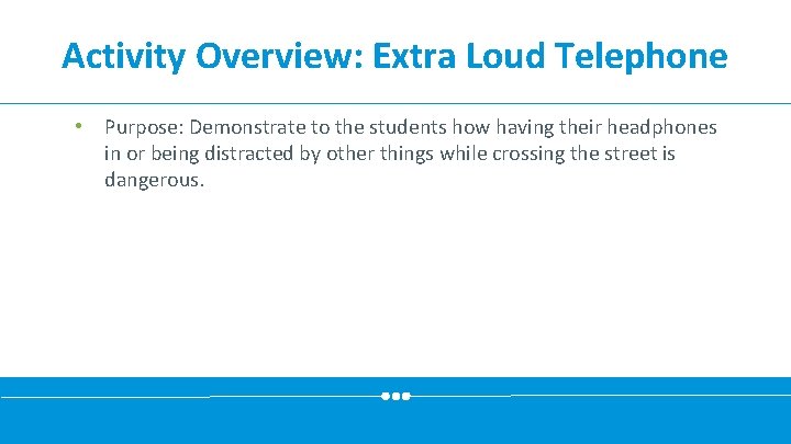 Activity Overview: Extra Loud Telephone • Purpose: Demonstrate to the students how having their